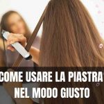 come usare la piastra nel modo giusto