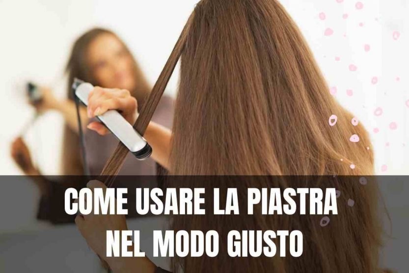 come usare la piastra nel modo giusto